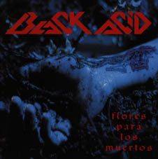 Black Acid : Flores para Los Muertos